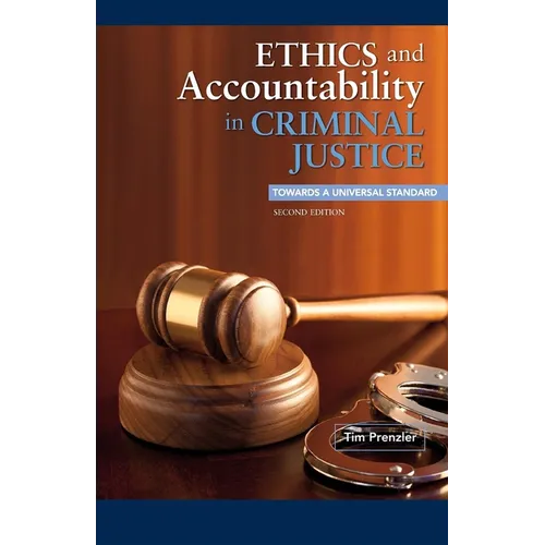 Ethics and Accountability in Criminal Justice: Towards a Universal Standard - SECOND EDITION