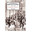 Miscegenation: Making Race in America