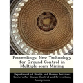 Proceedings: New Technology for Ground Control in Multiple-Seam Mining