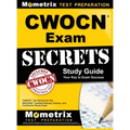 CWOCN Exam Secrets Study Guide: CWOCN Test Review for the WOCNCB Certified Wound, Ostomy, and Continence Nurse Exam