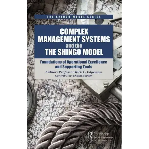 Complex Management Systems and the Shingo Model: Foundations of Operational Excellence and Supporting Tools