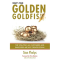 What's Your Golden Goldfish: The Vital Few - All Customers and Employees Are Not Created Equal
