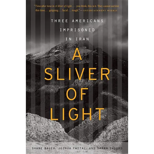 A Sliver of Light: Three Americans Imprisoned in Iran