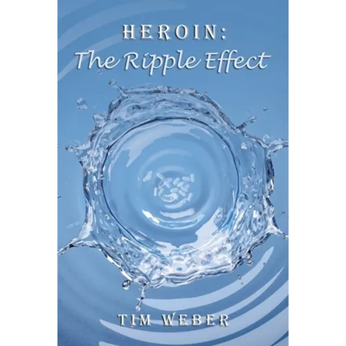 Heroin: the Ripple Effect