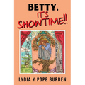 Betty, It's Showtime!!