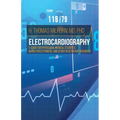 Electrocardiography: A Guide for Physicians, Medical Students, Nurse Practitioners, and other Healthcare Providers