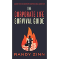 The Corporate Life Survival Guide: Thrive in a world with unwritten rules... before now.