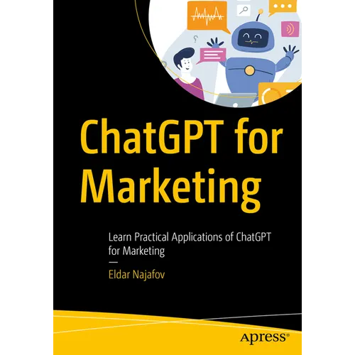 ChatGPT for Marketing: Learn Practical Applications of ChatGPT for Marketing