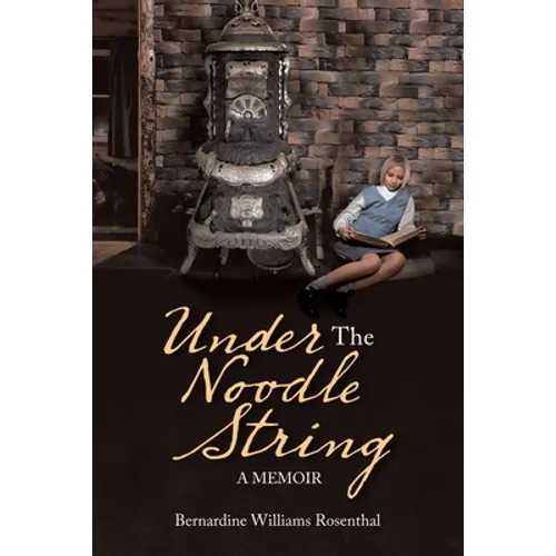 Under the Noodle String: A Memoir
