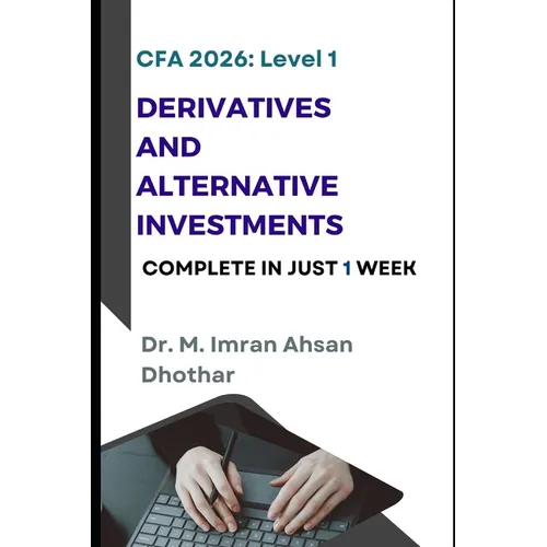 CFA level 1: Derivatives and Alternative Investments: Complete in one week