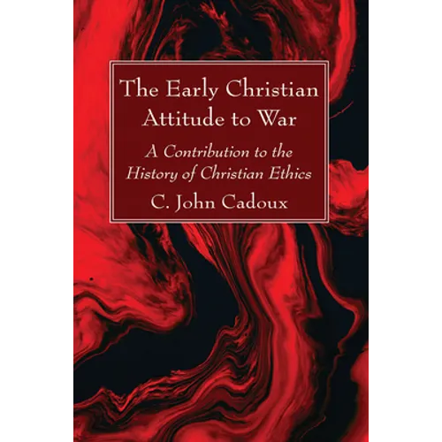 The Early Christian Attitude to War