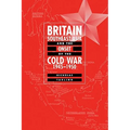 Britain, Southeast Asia and the Onset of the Cold War, 1945 1950