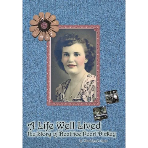 A Life Well Lived: The Story of Beatrice Pearl Dickey