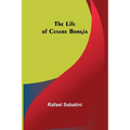 The Life of Cesare Borgia