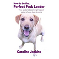 How to be the Perfect Pack Leader