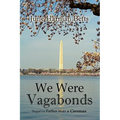 We Were Vagabonds: Sequel to Father Was A Caveman