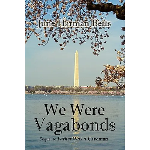 We Were Vagabonds: Sequel to Father Was A Caveman
