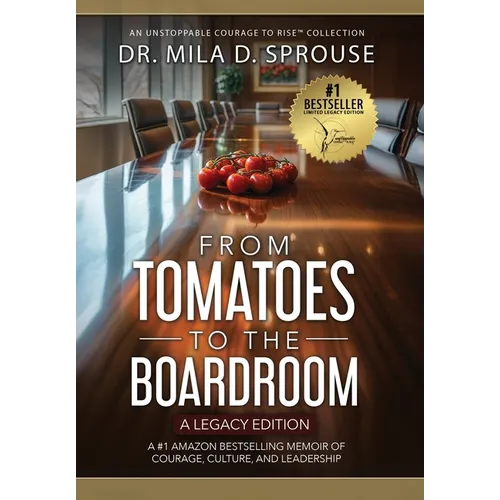 From Tomatoes to the Boardroom - A Legacy Edition