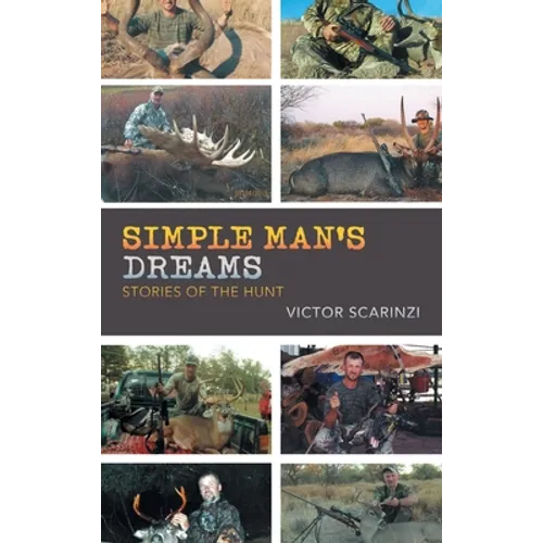 Simple Man'S Dreams: Stories of the Hunt
