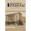 Wonderful Passaic: Memories and Recollections