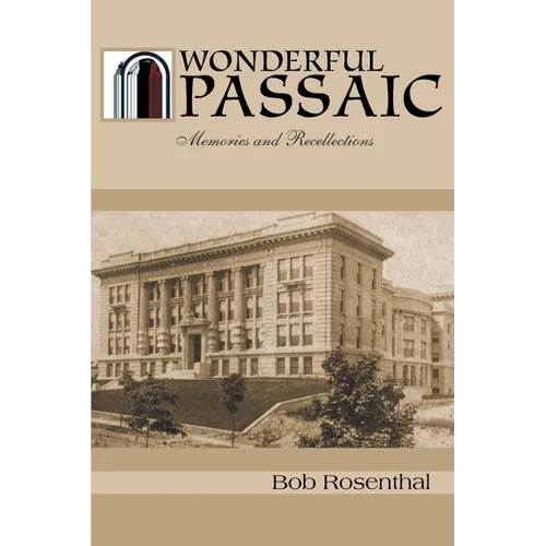 Wonderful Passaic: Memories and Recollections