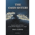 The Oasis Sisters: Royal Caribbean's Fleet of the World's Biggest Cruise Ships