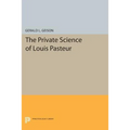 The Private Science of Louis Pasteur