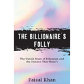 The Billionaire's Folly: The Untold Story of Ethereum and the Unicorn That Wasn't