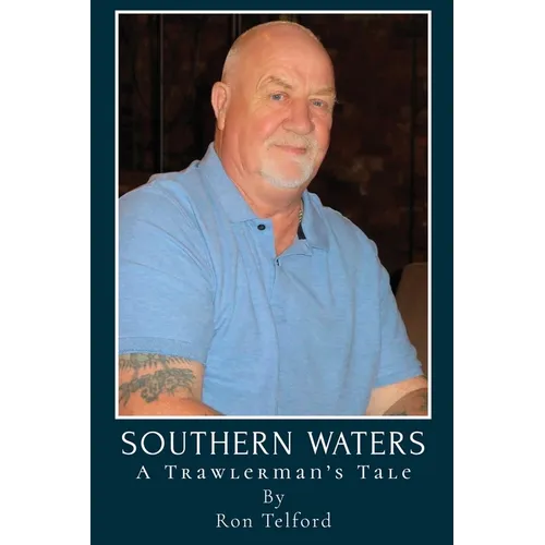 Southern Waters: A Trawlerman's Tale