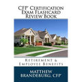 CFP Certification Exam Flashcard Review Book: Retirement & Employee Benefits (2019 Edition)