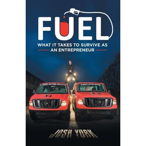 Fuel: What It Takes to Survive as an Entrepreneur