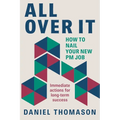 All Over It: How to nail your new PM job