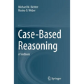 Case-Based Reasoning: A Textbook