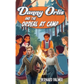 Danny Orlis and the Ordeal at Camp
