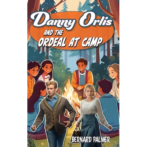 Danny Orlis and the Ordeal at Camp