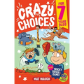 Crazy Choices for 7 Year Olds: Mad decisions and tricky trivia in a book you can play!