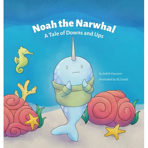 Noah the Narwhal: A Tale of Downs and Ups