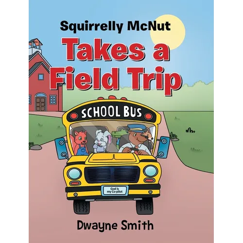 Squirrelly Mcnut Takes a Field Trip