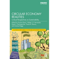 Circular Economy Realities: Critical Perspectives on Sustainability