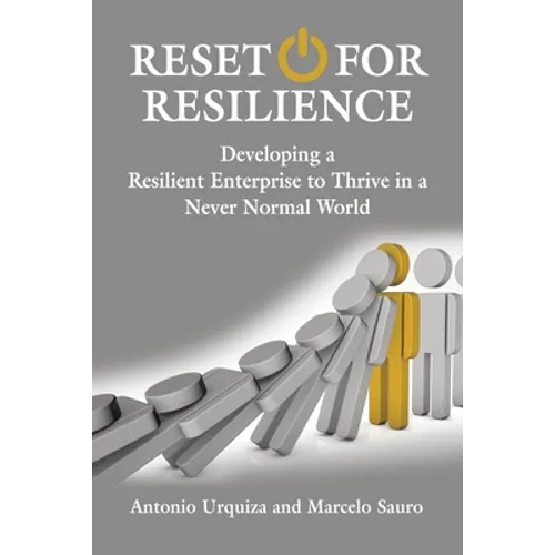 Reset for Resilience: Developing a Resilient Enterprise to Thrive in a Never Normal World