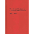 The Sports Stadium as a Municipal Investment