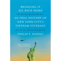 Bringint It All Back Home: An Oral History of New York City's Vietnam Veterans
