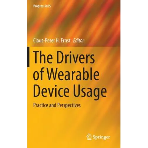The Drivers of Wearable Device Usage: Practice and Perspectives