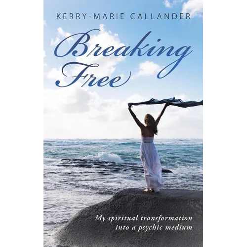 Breaking Free: My spiritual transformation into a psychic medium