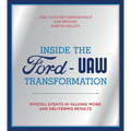 Inside the Ford-UAW Transformation: Pivotal Events in Valuing Work and Delivering Results