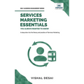 Services Marketing Essentials You Always Wanted to Know: Service Quality Models, Pricing Strategies, Marketing Mix, Consumer Perception, and Service D