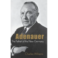 Adenauer: The Father of the New Germany