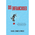Disenfranchised: What You Need to Know Before Buying a Franchise So You Don't Get Screwed