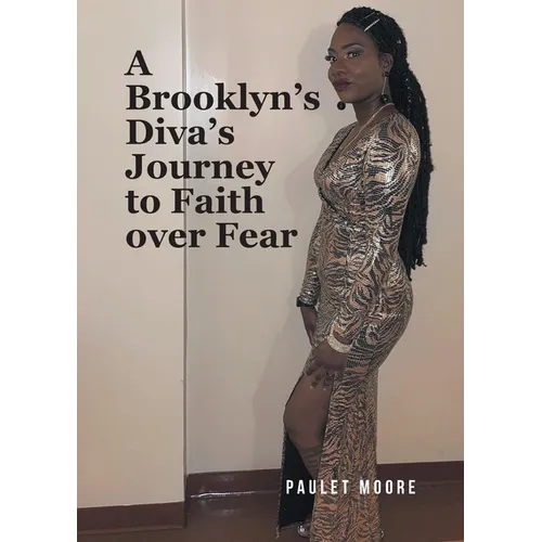 A Brooklyn's Diva's Journey to Faith over Fear
