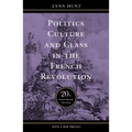Politics, Culture, and Class in the French Revolution